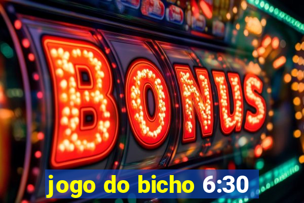 jogo do bicho 6:30